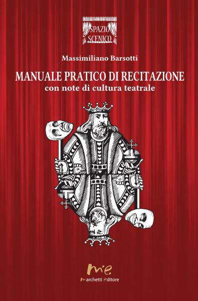 "Manuale pratico di recitazione" di Massimiliano Barsotti