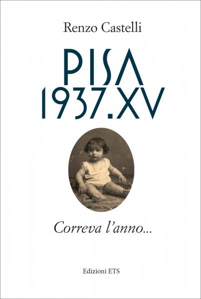 PISA 1937.XV Correva l'anno...Renzo Castelli